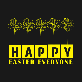 HAPPY EASTER...SPRING DESIGN T-Shirt
