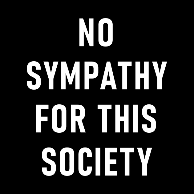 No Sympathy For This Society by Lasso Print