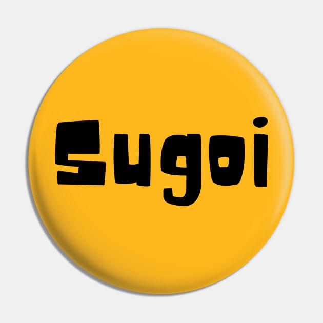 Sugoi - "Awesome" Pin by Depot33