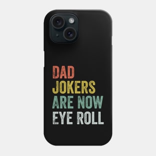 Dad Jokes Are How Eye Roll Phone Case