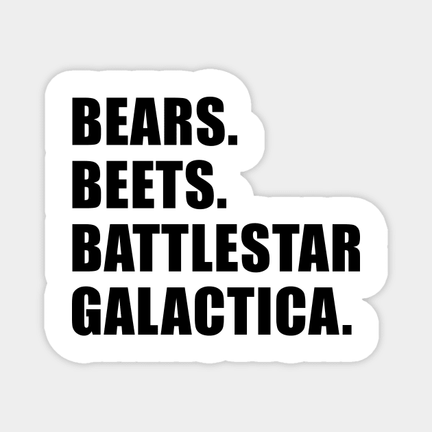 Bears. Beets. Battlestar Galactica. Magnet by quoteee