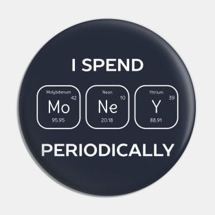 Money Spender Science Pun T-Shirt Pin