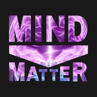 Mind Over Matter T-Shirt