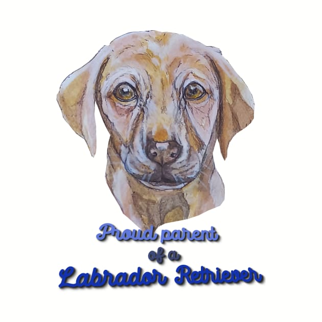 Proud Parent of a Labrador Retriever by candimoonart