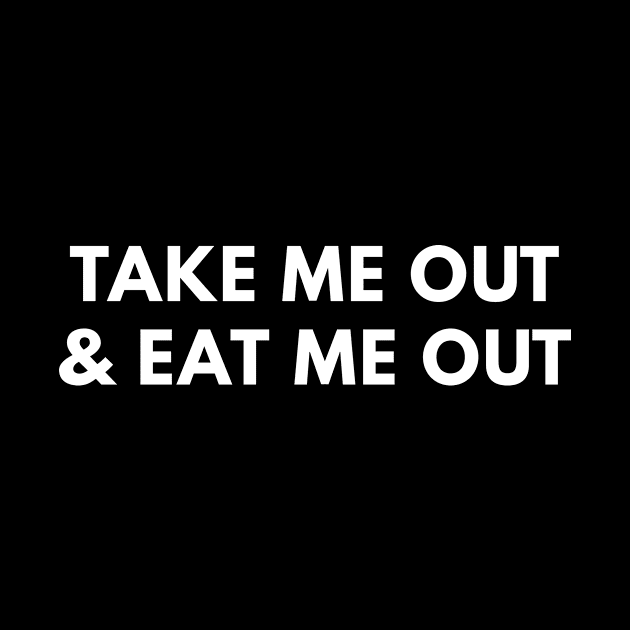 Take Me Out & Eat Me Out by Express YRSLF