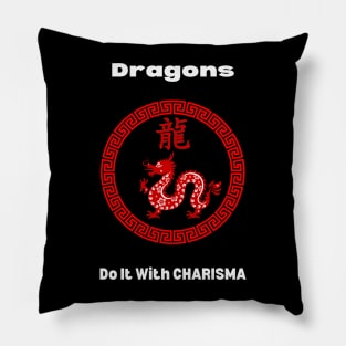 Dragons Do It With Charisma (Chinese Zodiac) Pillow