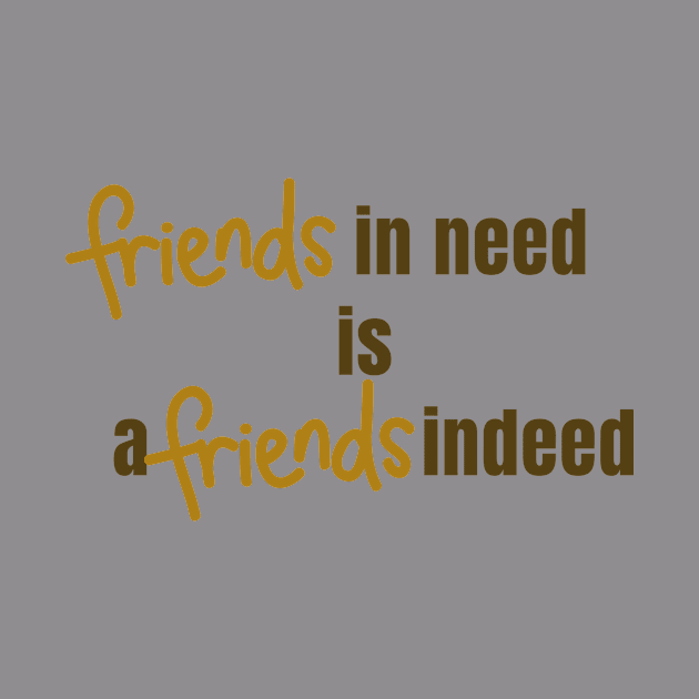 Friend in Need is a Friend Indeed by RENOVAPRING