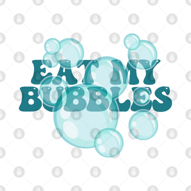 Eat My Bubbles by Wilcox PhotoArt