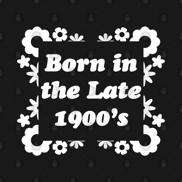 Born in the late 1900s - White by CoolMomBiz