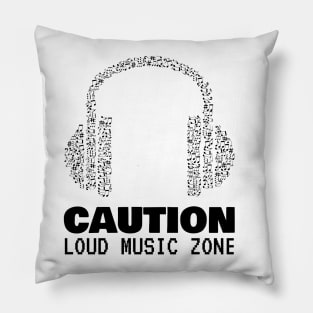 Caution Loud Music Zone Pillow