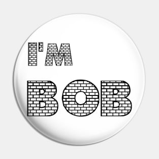 HI, I'M BOB Pin