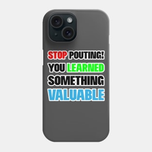 Stop Pouting Motivational Phone Case