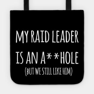 For When Your Raid Leader Is Being A A** Hole Tote