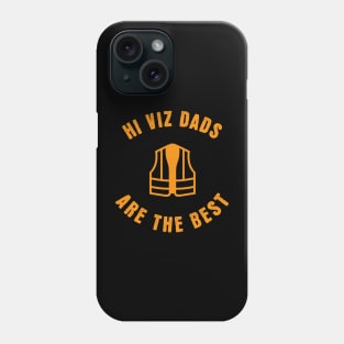 Hi Viz Dads Are the Best Phone Case