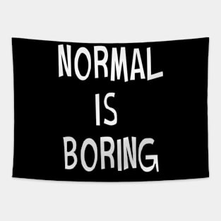 Normal Is Boring Tapestry