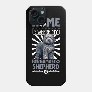 Home is with my Bergamasco Shepherd Phone Case