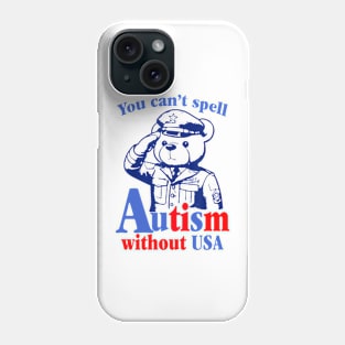 You Can't Spell Autism Without Usa Phone Case