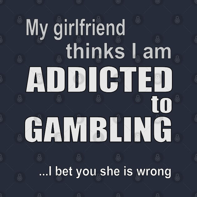 My girlfriend thinks I am addicted to gambling by RCLWOW