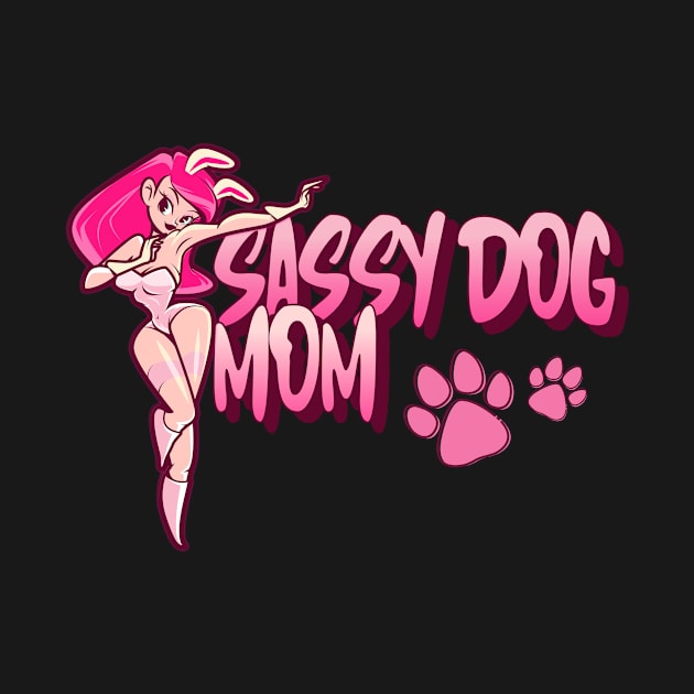 Sassy Dog Mom by Meoipp