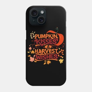 Pumpkin Kisses and Harvest Wishes Fall Quote Pumpkin Patch Thanksgiving Gift Autumn Lover Phone Case