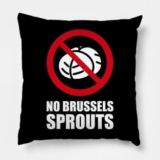 NO Brussels Sprouts - Anti series - Nasty smelly foods - 17A Pillow