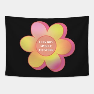 I can buy myself flowers ♥ Tapestry