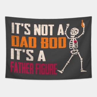 It's Not A Dad Bod Its A Father Figure Tapestry