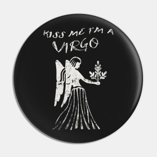 Kiss Me I'm A VIRGO Western Zodiac Astrology Pin