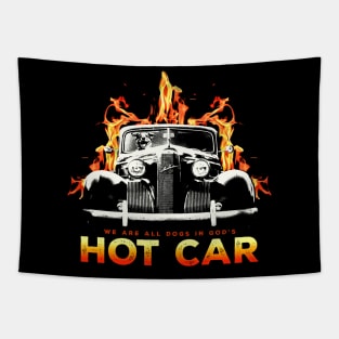 We Are All Dogs In God's Hot Car Tapestry