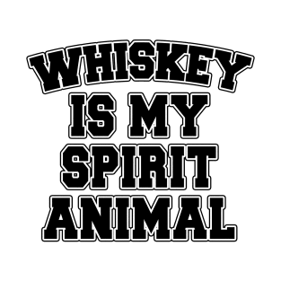 Whiskey is my spirit animal T-Shirt