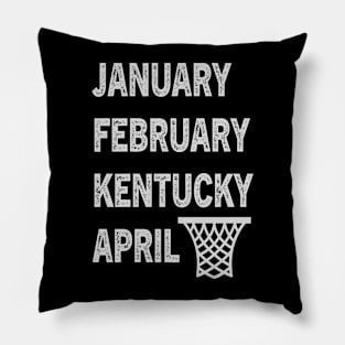 Funny Kentucky Basketball  January February Kentucky April Pillow