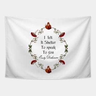 Emily Dickinson Quote I Felt It Shelter To Speak To You Forest Watercolor Frame Red Fox Cottage Core Buttontop Mushrooms Red Berries Tapestry