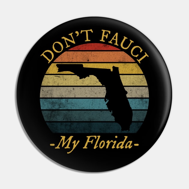 Don't Fauci My Florida Pin by TeeA