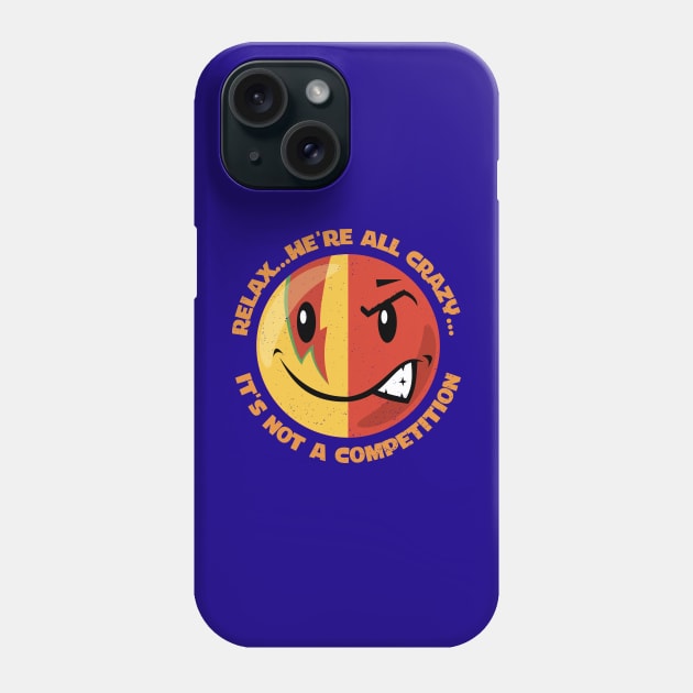 Relax, We're All Crazy Phone Case by dojranliev