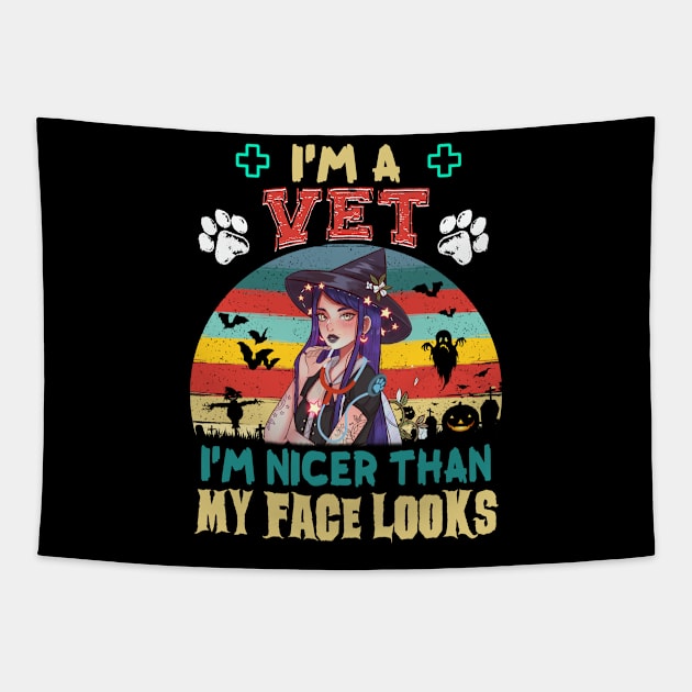 I_m A Vet I_m Nicer Than My Face Looks Halloween T shirt Tapestry by Elliottda