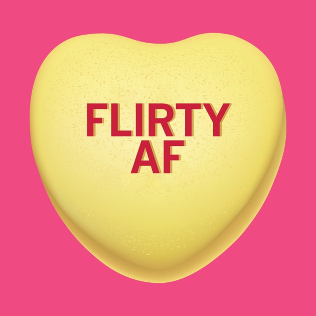 Flirty AF Valentine's Day Candy Heart Shirt by WhyStillSingle