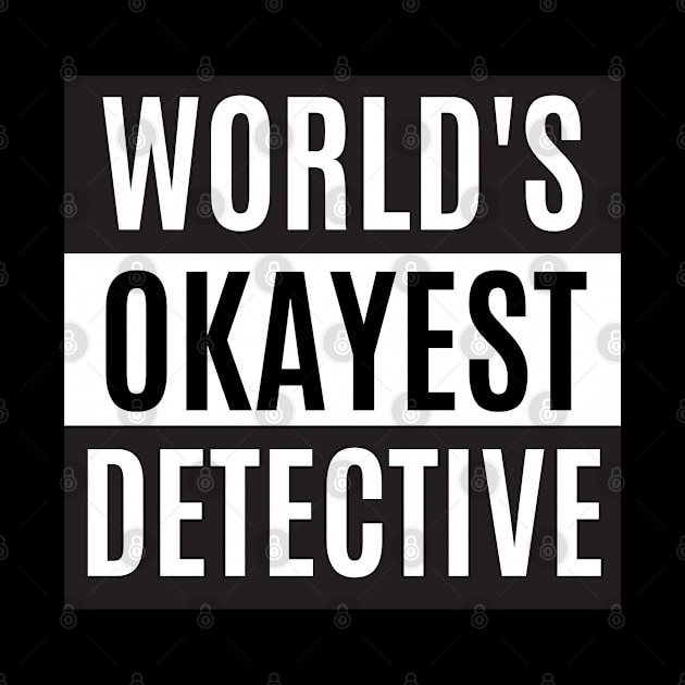World's Okayest Detective - Detective by cheesefries