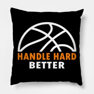 handle hard better Pillow