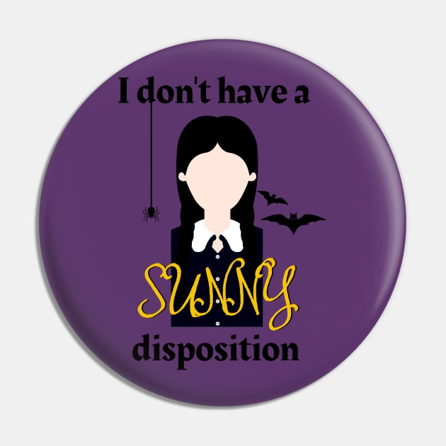 Sunny Disposition - Pulled - Addams Family Musical Pin by sammimcsporran