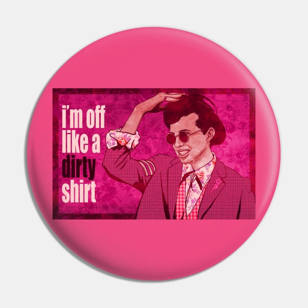 Duckie Quote Pin by MondoDellamorto