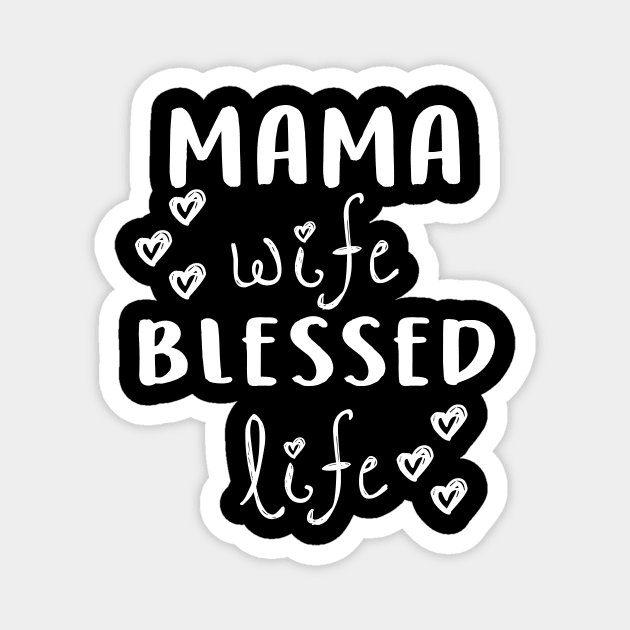 Mama wife blessed life Magnet by Laevs