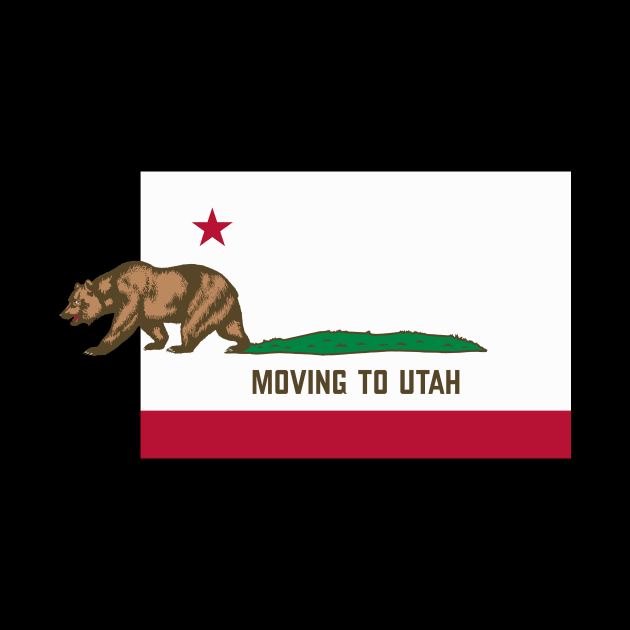 Moving To Utah - Leaving California Funny Design by lateedesign