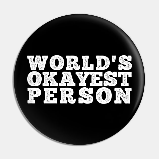 WORLD'S OKAYEST PERSON Pin by giovanniiiii