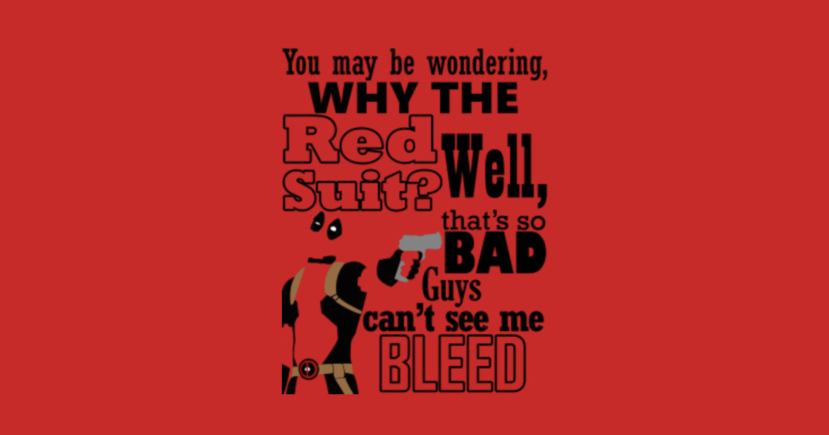Deadpool- Why the red suit? - Deadpool - T-Shirt | TeePublic
