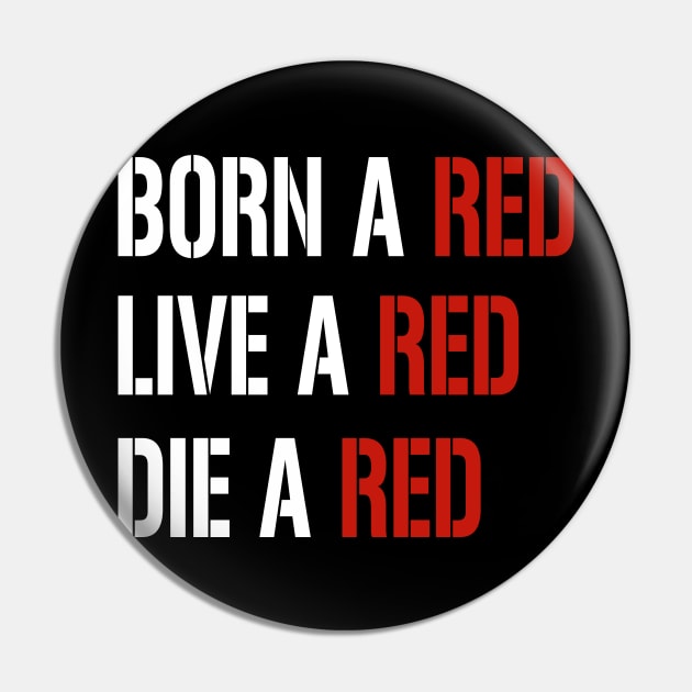 born a red, live a red, die a red, funny football quote Pin by Aymanex1