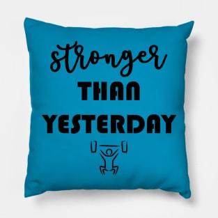 Stronger than yesterday motivational sport quote Pillow