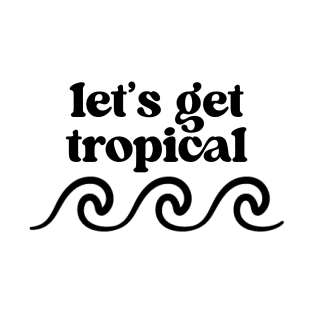 Let’s Get Tropical V2 T-Shirt