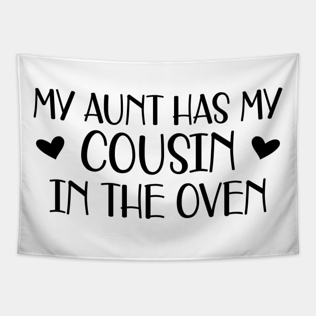 Pregnant Aunt - My aunt has my cousin in the oven Tapestry by KC Happy Shop