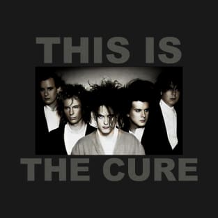 The cure Of anything T-Shirt