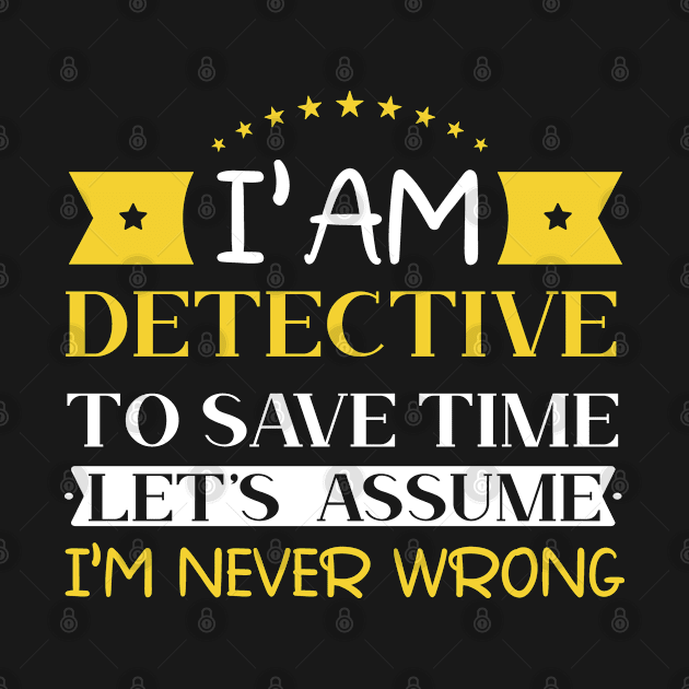 funny detective saying humor job quote by PhiloArt